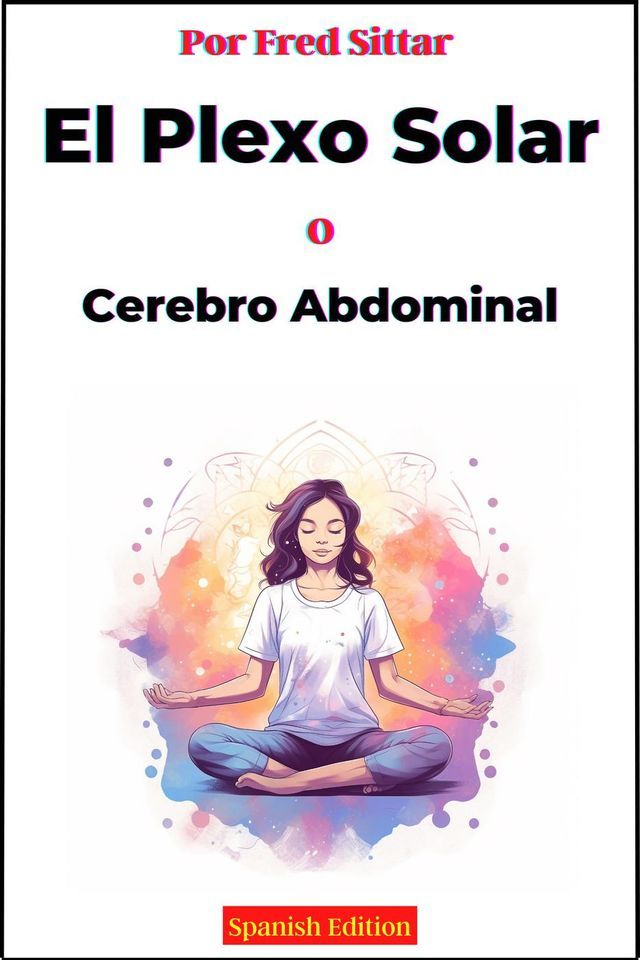  El Plexo Solar o Cerebro Abdominal(Kobo/電子書)