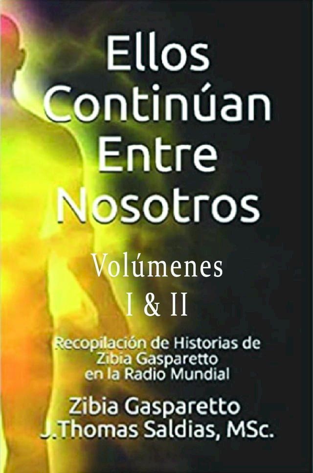  Ellos Contin&uacute;an entre Nosotros. Volumen I y II(Kobo/電子書)