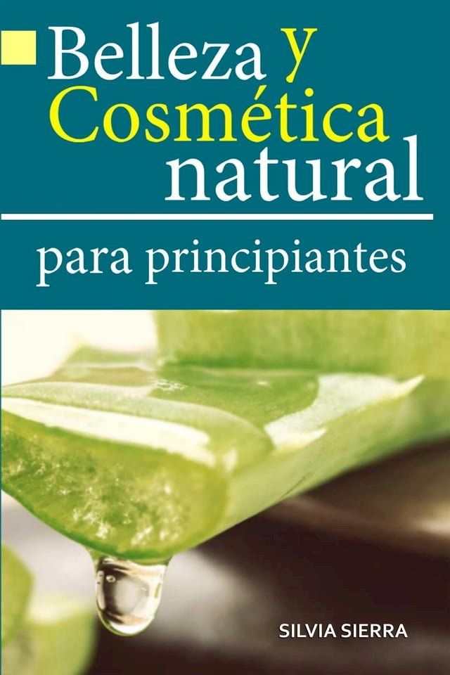  Belleza y cosm&eacute;tica natural para principiantes(Kobo/電子書)