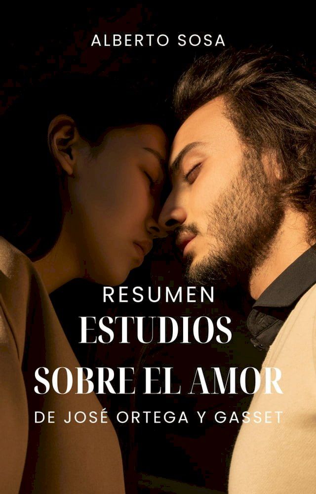  Resumen de Estudios Sobre el Amor, de José Ortega y Gasset(Kobo/電子書)