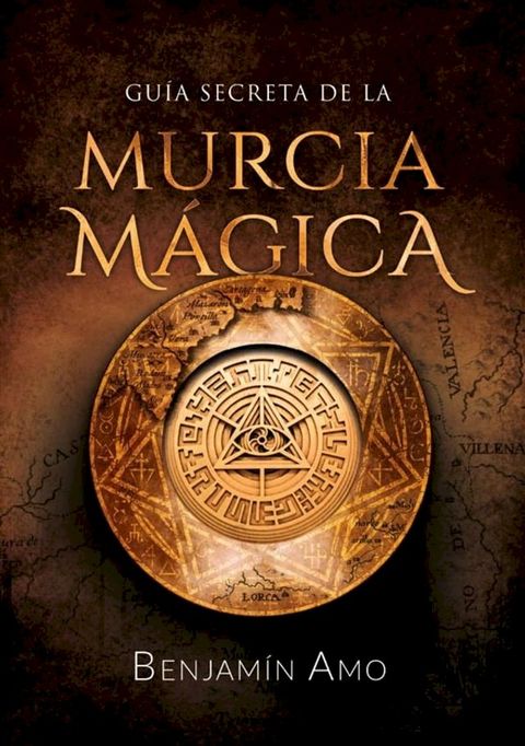 Gu&iacute;a secreta de la Murcia m&aacute;gica(Kobo/電子書)