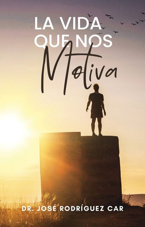 La Vida Que Nos Motiva(Kobo/電子書)