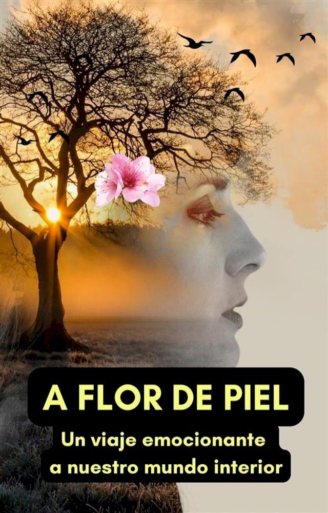  A flor de piel: Un viaje emocionante a nuestro mundo interior(Kobo/電子書)