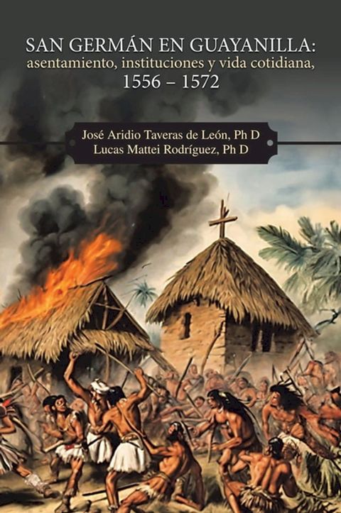 San Germ&aacute;n en Guayanilla: asentamiento, instituciones y vida cotidiana, 1556 – 1572(Kobo/電子書)