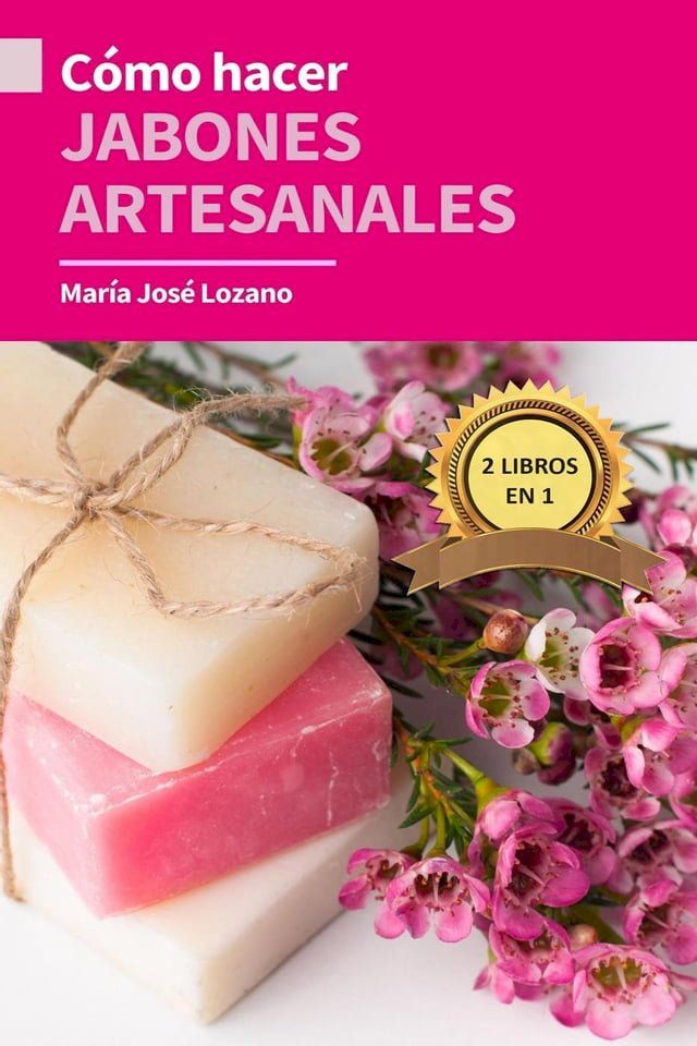  2 libros en 1: C&oacute;mo hacer jabones artesanales(Kobo/電子書)