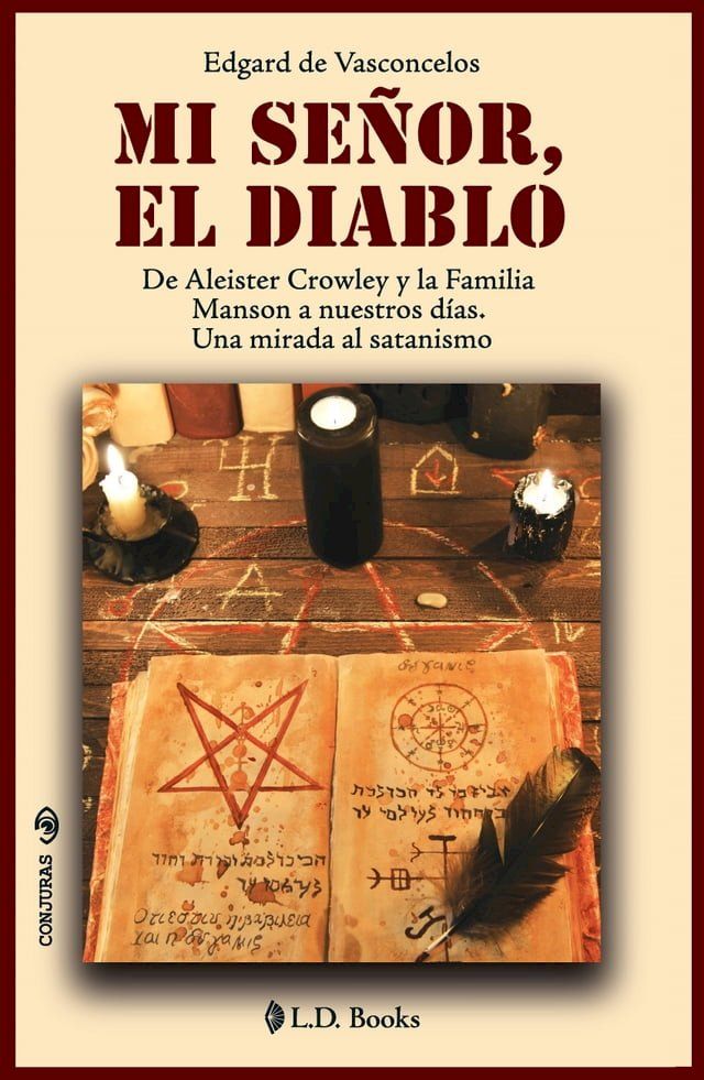  Mi señor El Diablo. De Aleister Crowley y la Familia Manson a nuestros días. Una mirada al satanismo(Kobo/電子書)