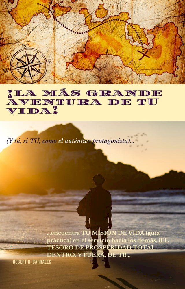  &iexcl;La M&Aacute;S GRANDE AVENTURA de TU VIDA! (y tu, SI TU, como el aut&eacute;ntico protagonista)...(Kobo/電子書)