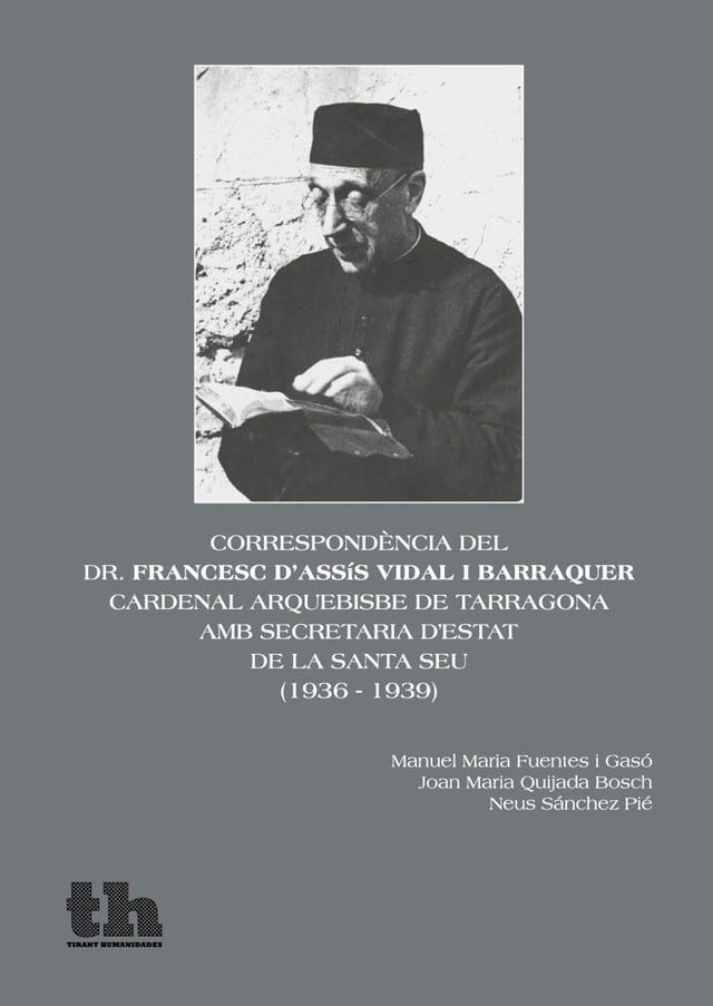  Correspondència del dr. Francesc d'Assís Vidal i Barraquer, Cardenalarquebisbe de Tarragona, amb Secretaria d'Estat de la Santa(Kobo/電子書)