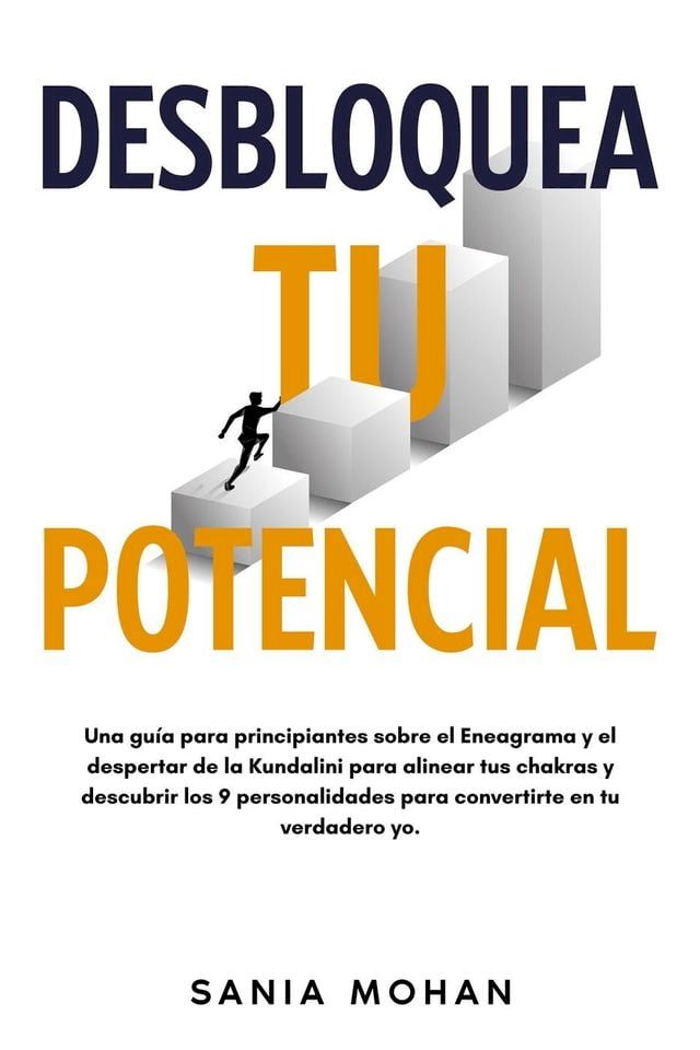  Desbloquea tu potencial: Una guía para principiantes sobre el Eneagrama y el despertar de la Kundalini para alinear tus chakras y descubrir los 9 personalidades para convertirte en tu verdadero yo.(Kobo/電子書)