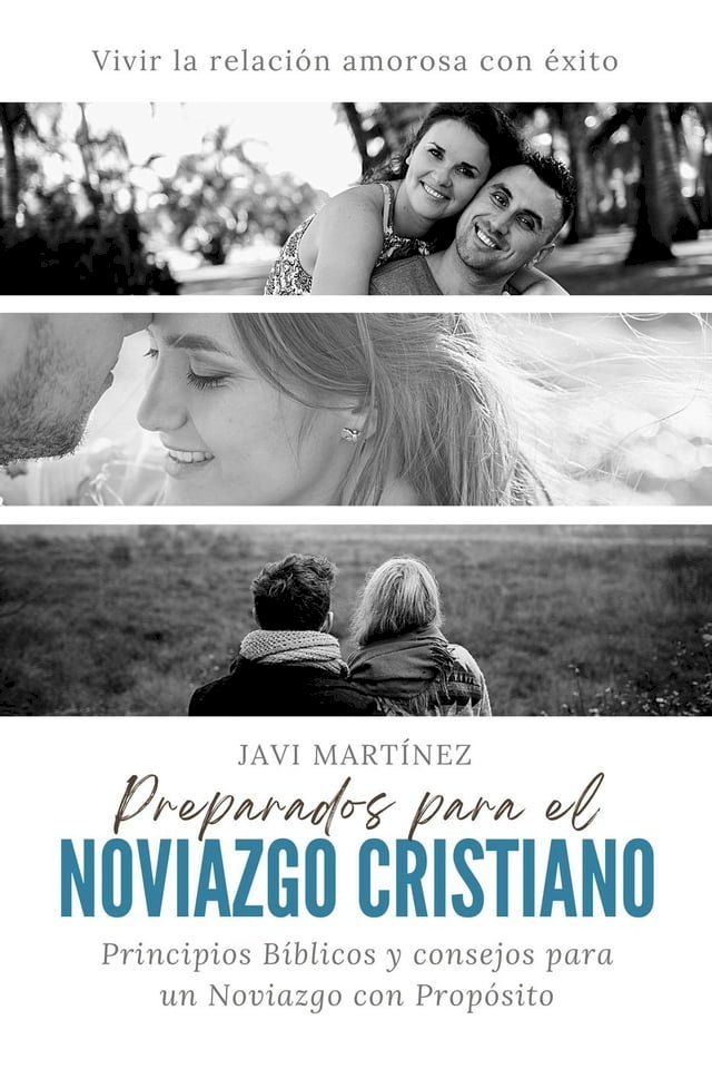  Preparados para el noviazgo cristiano: Principios B&iacute;blicos y consejos para un Noviazgo con Prop&oacute;sito. Vivir la relaci&oacute;n amorosa con &eacute;xito.(Kobo/電子書)