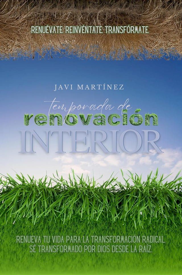  Temporada De Renovaci&oacute;n Interior: Renueva Tu Vida Para La Transformaci&oacute;n Radical. S&eacute; Transformado Por Dios Desde La Ra&iacute;z. [Renu&eacute;vate. Reinv&eacute;ntate. Transf&oacute;rmate.](Kobo/電子書)