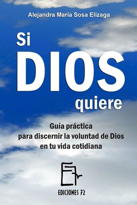 Si Dios quiere. Guía práctica para discernir la voluntad de Dios en tu vida cotidiana(Kobo/電子書)