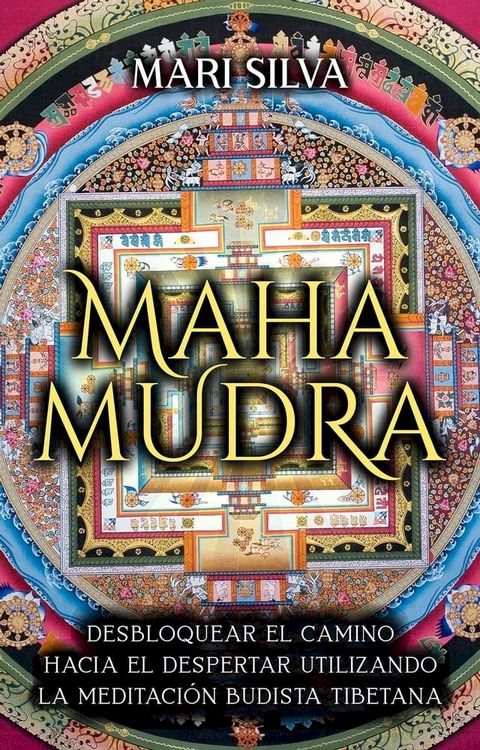 Mahamudra: Desbloquear el camino hacia el despertar utilizando la meditaci&oacute;n budista tibetana(Kobo/電子書)