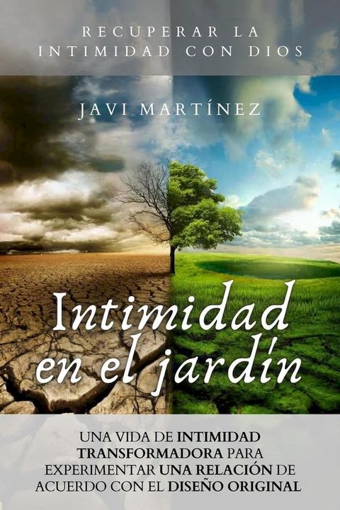 Intimidad En El Jard&iacute;n: Una Vida De Intimidad Transformadora Para Experimentar Una Relaci&oacute;n De Acuerdo Con El Dise&ntilde;o Original [Recuperar la intimidad con Dios](Kobo/電子書)