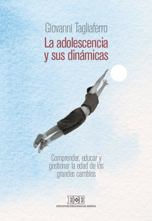  La adolescencia y sus dinámicas. Comprender, educar y gestionar la edad de los grandes cambios(Kobo/電子書)