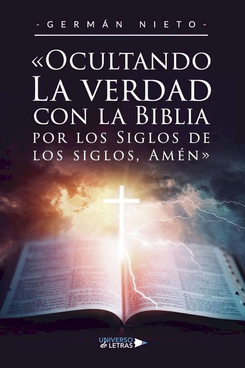 &laquo;Ocultando La verdad con la Biblia por los Siglos de los siglos, Am&eacute;n&raquo;(Kobo/電子書)