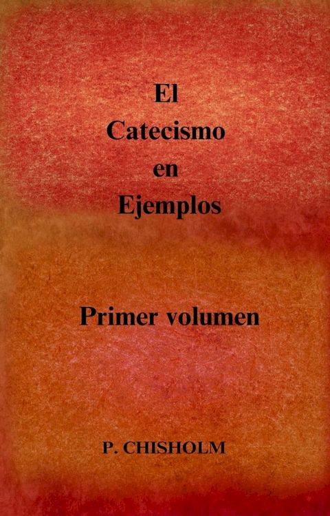 El Catecismo en Ejemplos(Kobo/電子書)