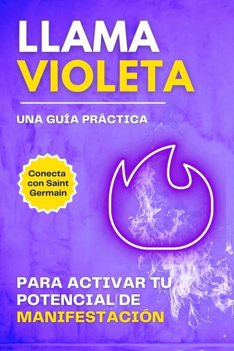 Llama violeta. Una guía práctica para activar tu potencial de manifestación(Kobo/電子書)