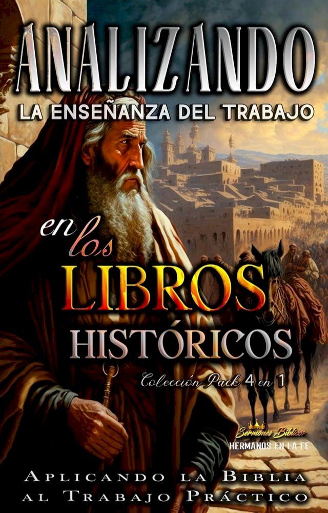  Analizando la Enseñanza del Trabajo en los Libros Históticos: Aplicando la Biblia al Trabajo Práctico(Kobo/電子書)