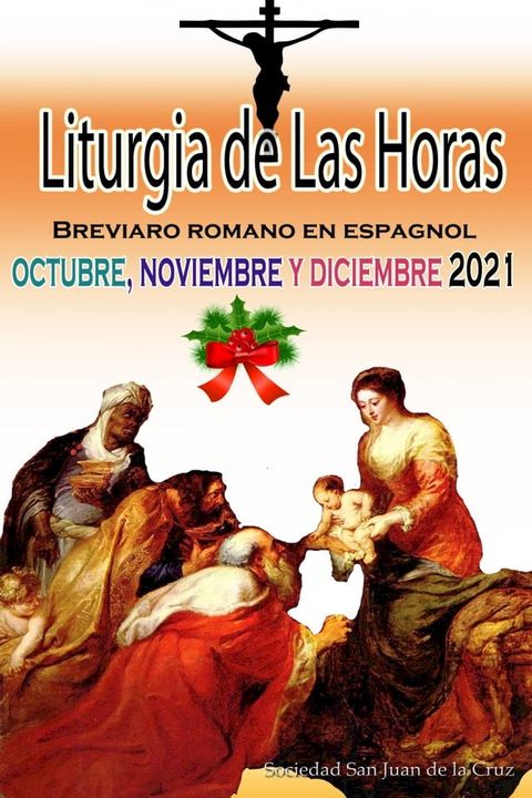 Liturgia de las Horas Breviario romano en espa&ntilde;ol, en orden, todos los d&iacute;as de octubre, noviembre y diciembre de 2021(Kobo/電子書)