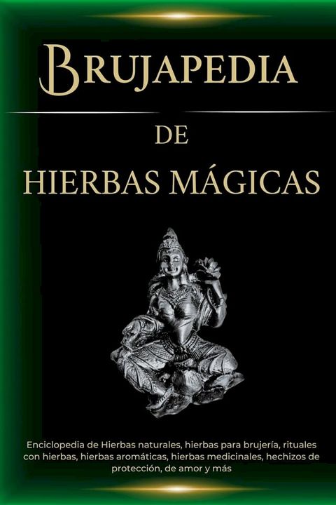 Brujapedia de Hierbas mágicas: Enciclopedia de Hierbas naturales, hierbas para brujería, rituales con hierbas y más(Kobo/電子書)