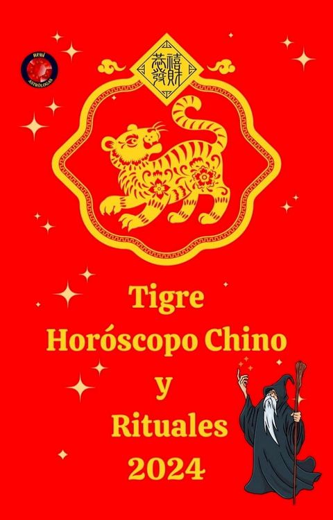 Tigre Hor&oacute;scopo Chino y Rituales 2024(Kobo/電子書)