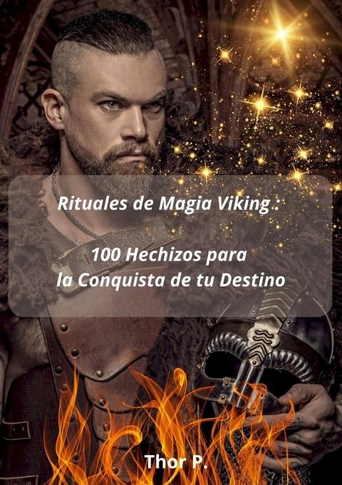 Rituales de Magia Viking: 100 Hechizos para la Conquista de tu Destino(Kobo/電子書)