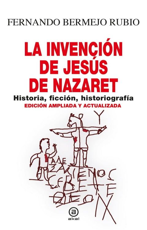 La invenci&oacute;n de Jes&uacute;s de Nazaret(Kobo/電子書)