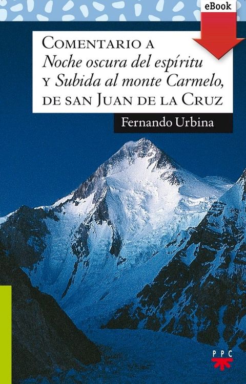 Comentario a "Noche oscura del esp&iacute;ritu" y "Subida al monte Carmelo", de san Juan de la Cruz(Kobo/電子書)