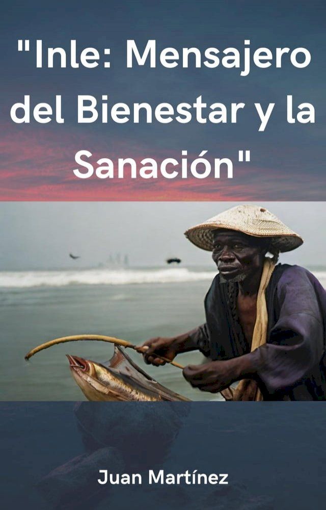  "Inle: Mensajero del Bienestar y la Sanaci&oacute;n"(Kobo/電子書)