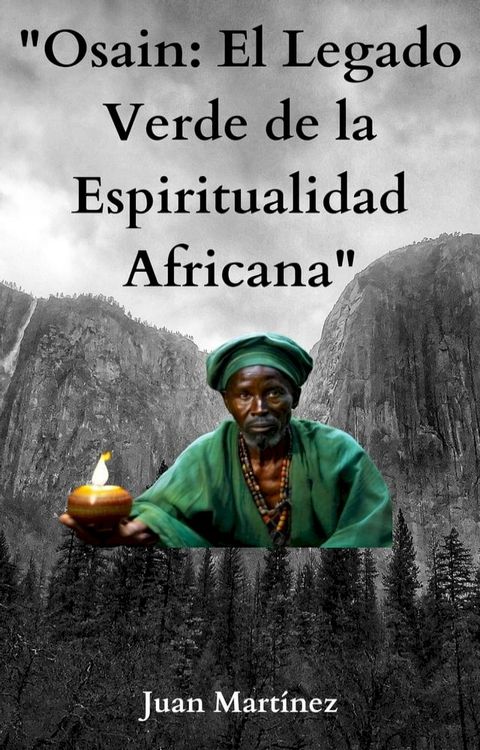 "Osain: El Legado Verde de la Espiritualidad Africana"(Kobo/電子書)