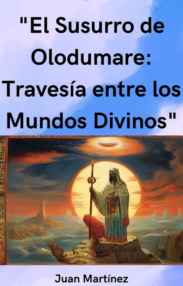  "El Susurro de Olodumare: Traves&iacute;a entre los Mundos Divinos"(Kobo/電子書)