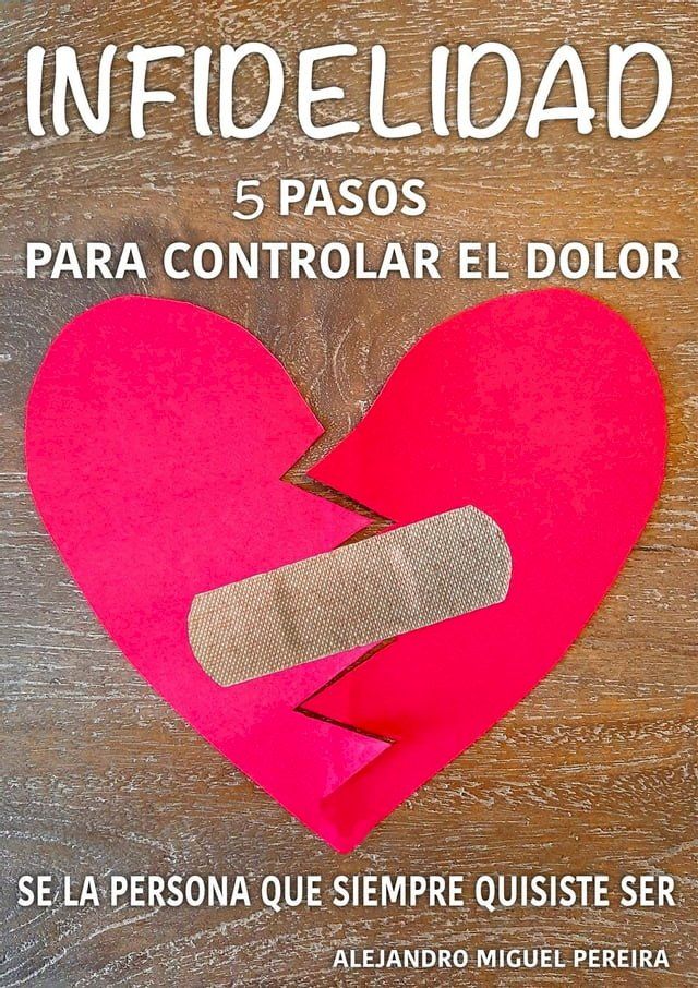  Infidelidad: &iquest;Te han sido infiel? 5 pasos para superarlo Terapia Cognitivo Conductual de Bolsillo n&ordm; 1(Kobo/電子書)