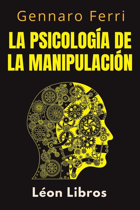 La Psicolog&iacute;a De La Manipulaci&oacute;n(Kobo/電子書)