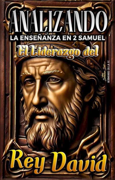 Analizando la Ense&ntilde;anza en 2 Samuel: El Liderazgo del Rey David(Kobo/電子書)