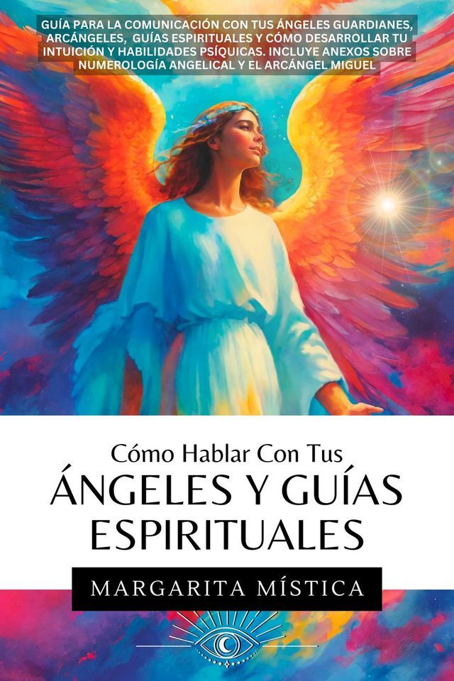  C&oacute;mo Hablar Con Tus &Aacute;ngeles Y Gu&iacute;as Espirituales(Kobo/電子書)