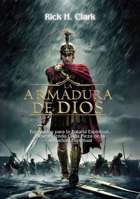 La Armadura de Dios: Equipados para la Batalla Espiritual. Descubriendo Cada Pieza de la Armadura Espiritual(Kobo/電子書)