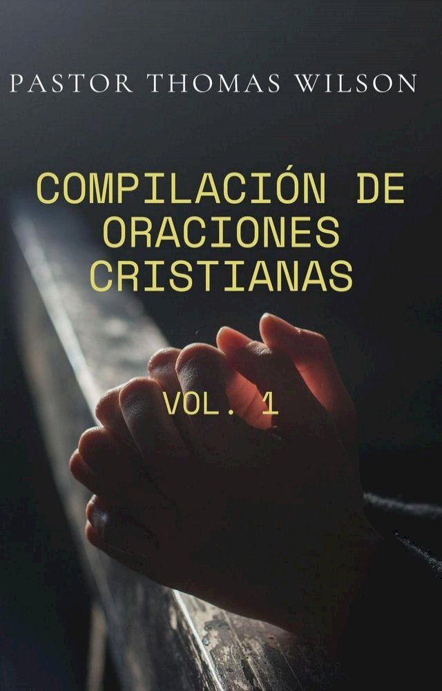  Compilación De Oraciones Cristianas (Vol.1)(Kobo/電子書)