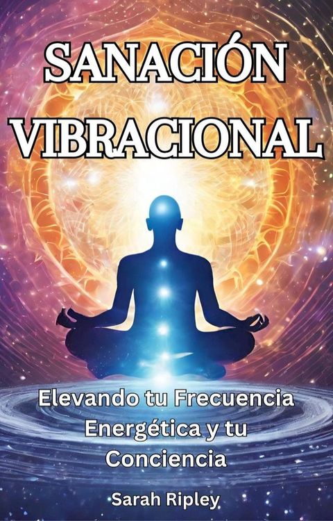 SANACI&Oacute;N VIBRACIONAL(Kobo/電子書)