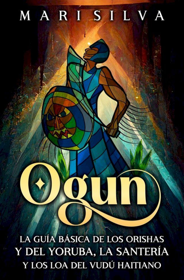  Ogun: La guía básica de los orishas y del yoruba, la santería y los loa del vudú haitiano(Kobo/電子書)