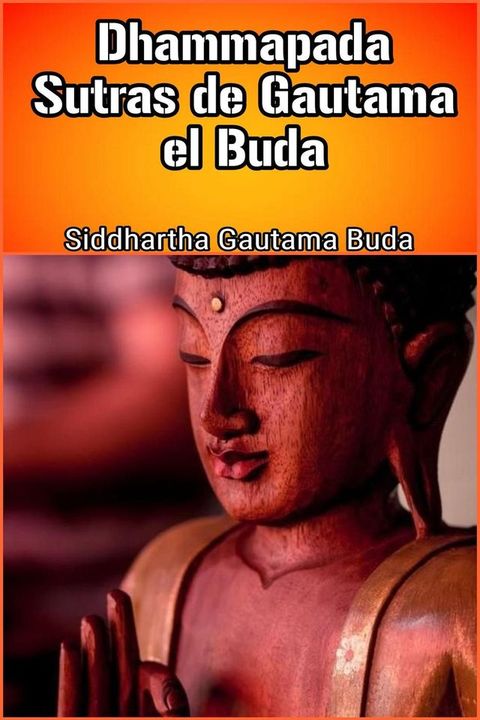 Dhammapada Sutras de Gautama el Buda(Kobo/電子書)