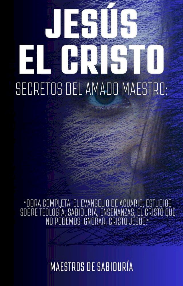  JES&Uacute;S EL CRISTO Secretos del Amado Maestro:(Kobo/電子書)