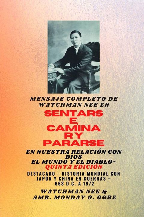 Mensaje completo de Watchman Nee en SENTARSE , CAMINAR y PERMANECER en NUESTRA RELACI&Oacute;N CON DIOSEL MUNDO Y EL DIABLO - Quinta Edici&oacute;n(Kobo/電子書)