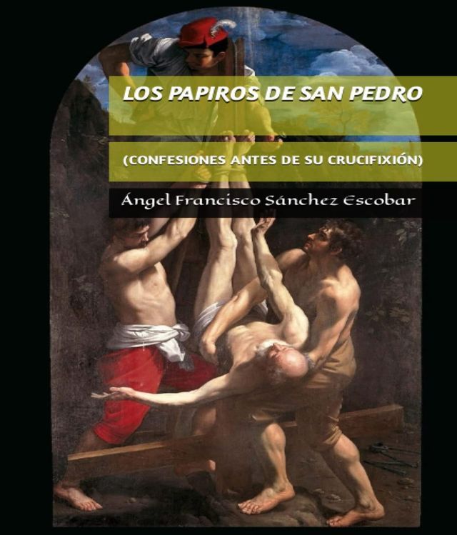  LOS PAPIROS DE PEDRO (CONFESIONES ANTES DE SU CRUCIFIXI&Oacute;N)(Kobo/電子書)