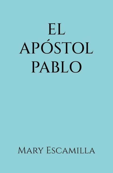 El Ap&oacute;stol Pablo(Kobo/電子書)