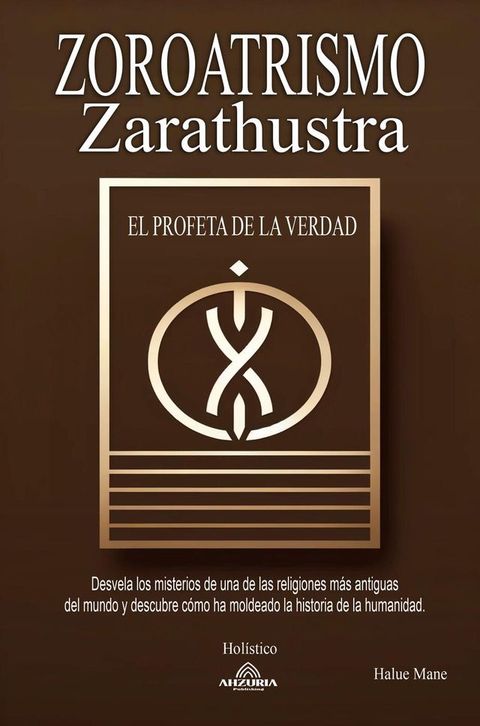 Zoroatrismo – Zaratustra El Profeta de la Verdad(Kobo/電子書)