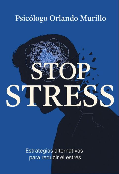 Stop Stress. Estrategias alternativas para reducir el estrés
