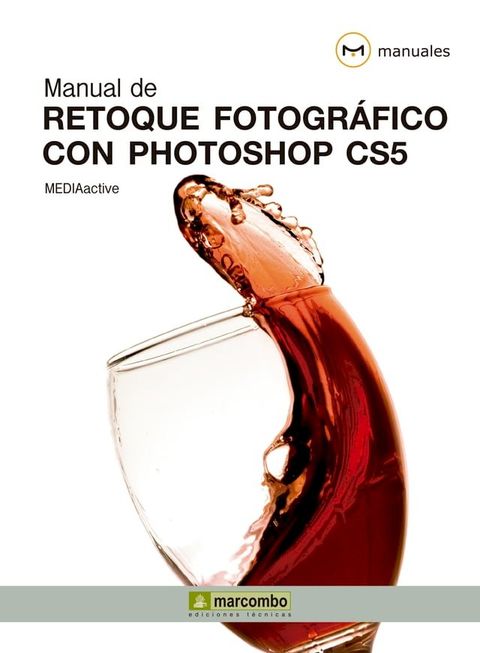 Manual de Retoque Fotogr&aacute;fico con Photoshop CS5(Kobo/電子書)