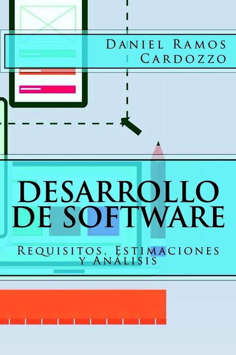 Desarrollo de Software: Requisitos, Estimaciones y An&aacute;lisis(Kobo/電子書)