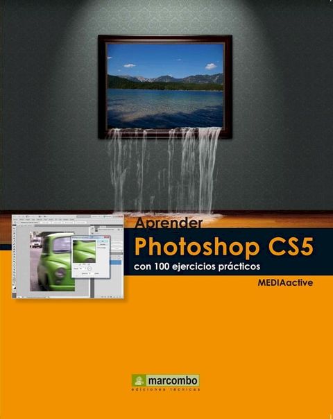 Aprender Photoshop CS5 con 100 ejercicios pr&aacute;cticos(Kobo/電子書)